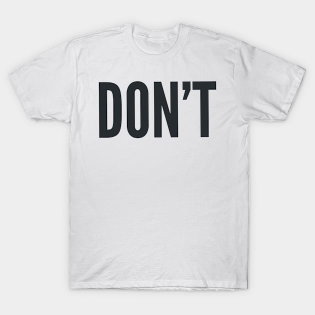 Don't T-Shirt by mike11209